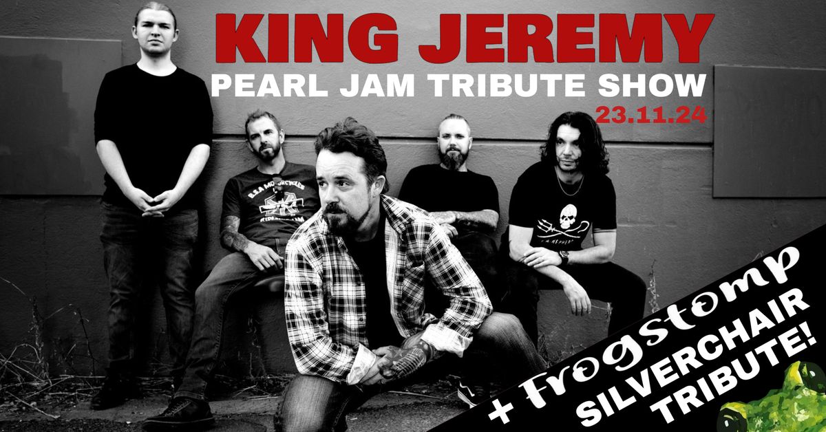 KING JEREMY, Pearl Jam Tribute show @ Sodens!