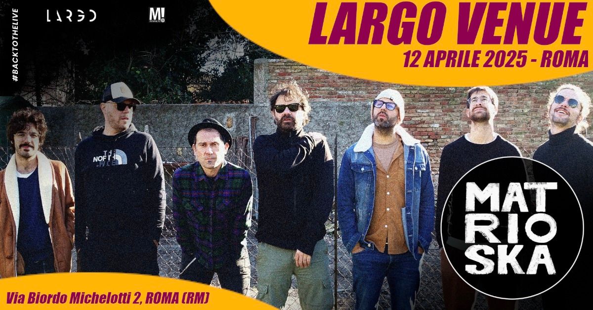 MATRIOSKA @ LARGO VENUE - ROMA