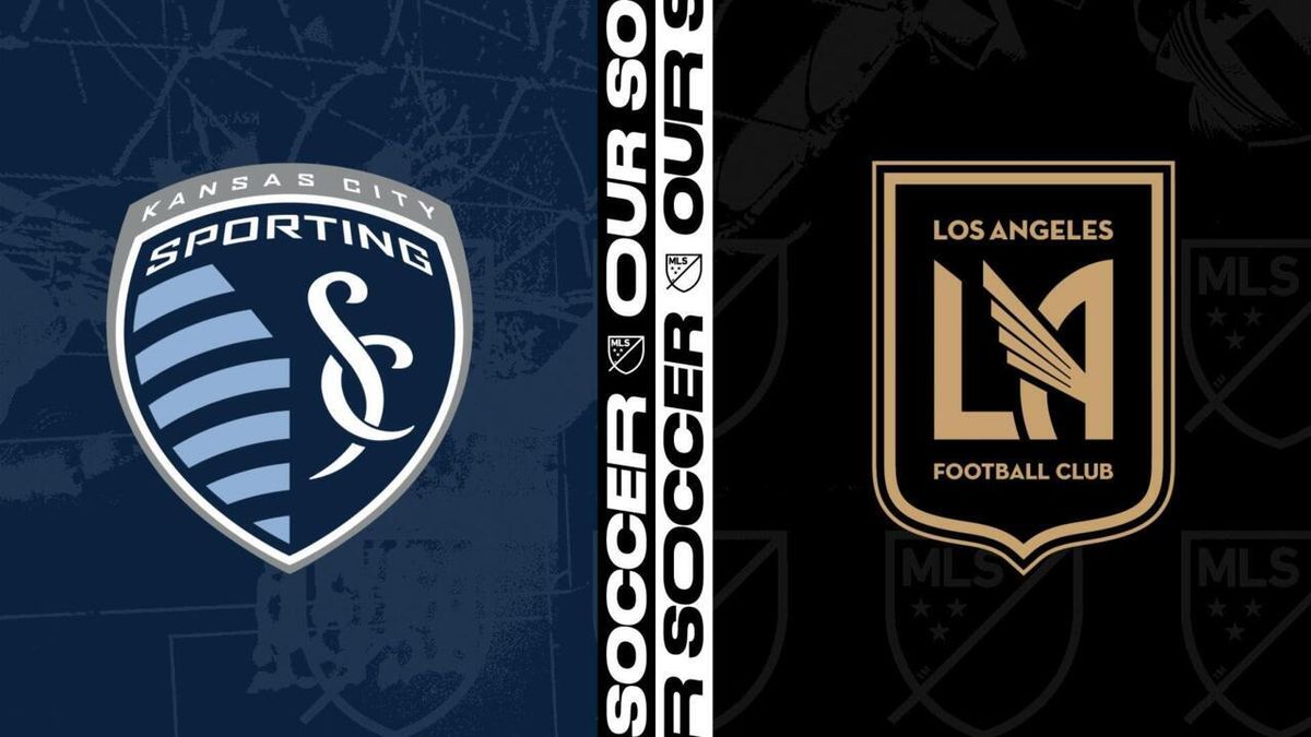 Sporting Kansas City vs. Los Angeles FC