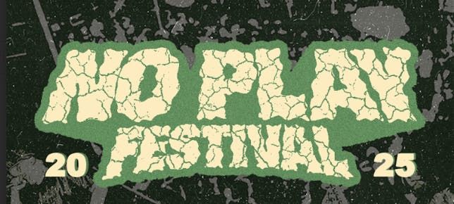 NO PLAY Festival