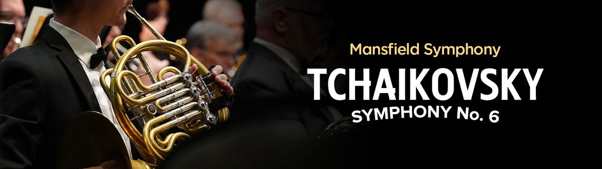 Mansfield Symphony: Tchaikovsky No. 6