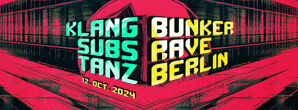 KlangSubsTanz | Berlin Bunker Rave