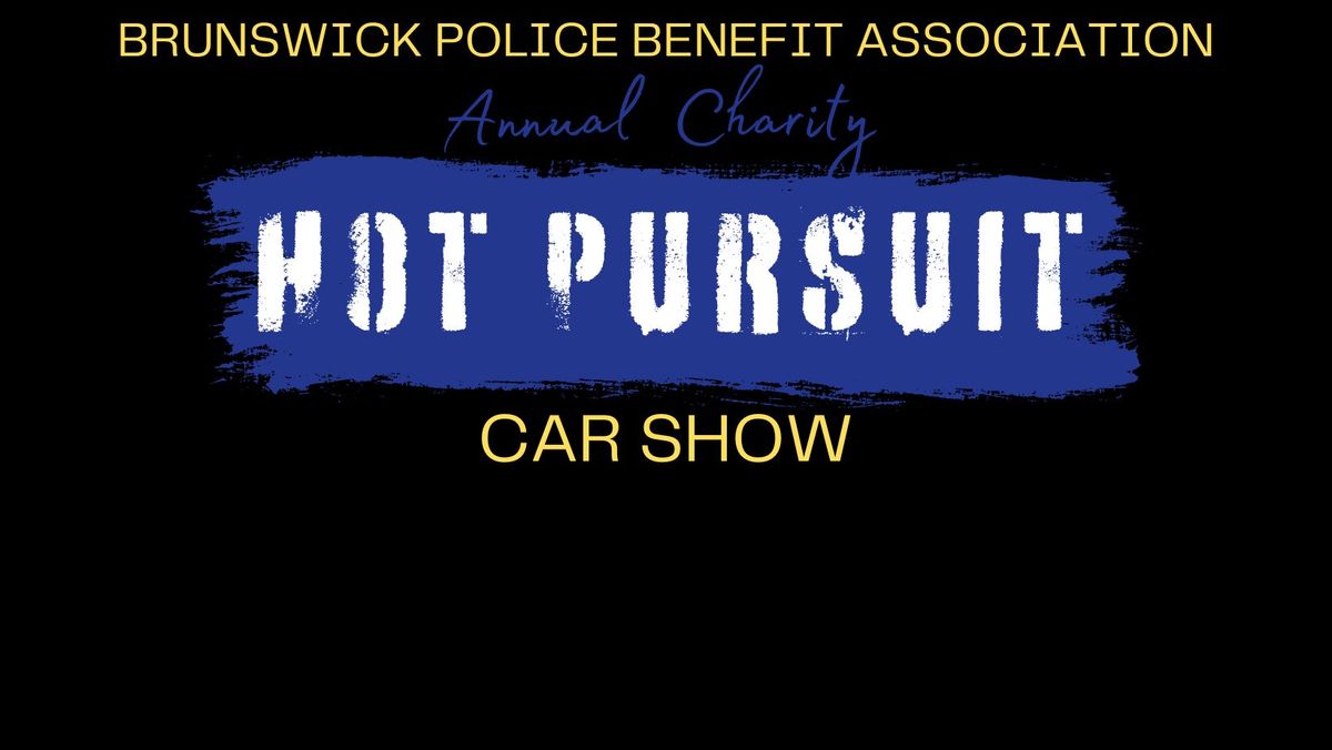 Brunswick Police Benefit Assoc. Hot Pursuit Car Show