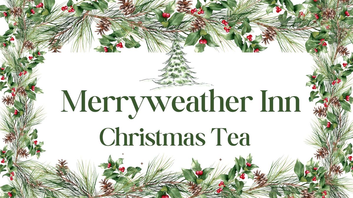 Christmas Afternoon Teas at the Merryweather Inn