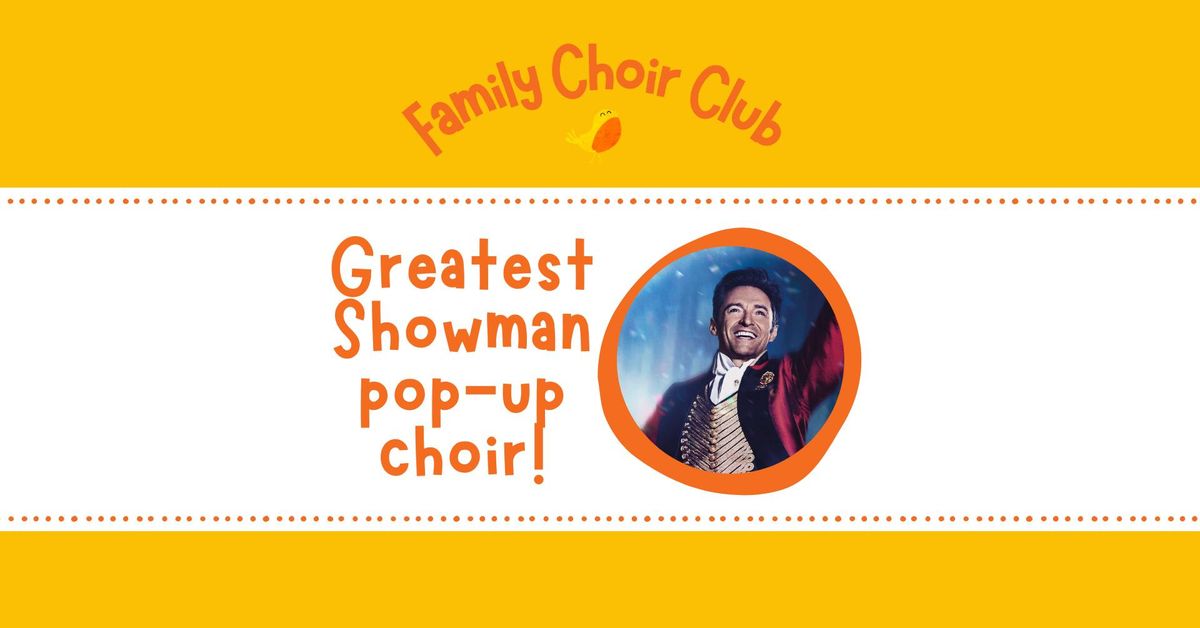 The Greatest Showman - pop-up family choir!