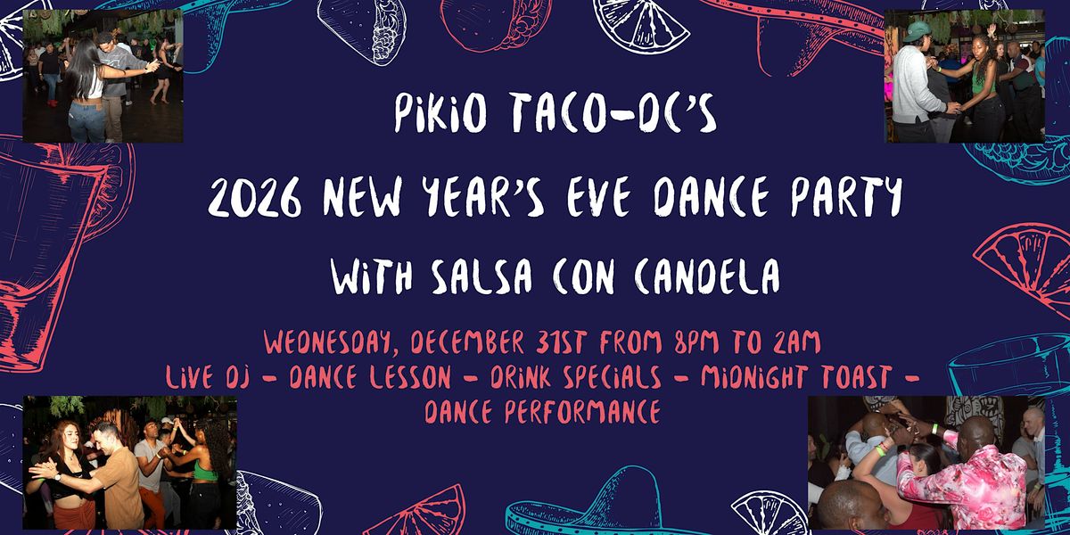 Pikio Taco - DC's 2026 New Year's Eve Dance Party with Salsa con Candela