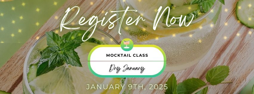 \u2744\ufe0fDry January: Mocktail Class