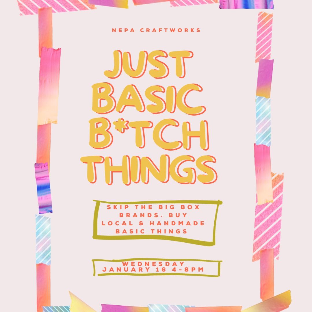 Just Basic B*tch Things Local & Handmade Market