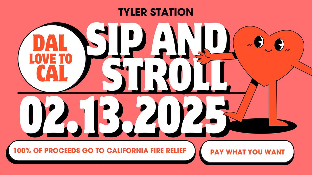 Sip and Stroll at Tyler Station Benefiting California Fire Relief