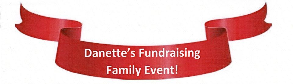 Danette's Fundraising Family Event