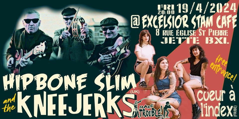 Hipbone Slim &The Kneejerks (UK)+Coeur A L'index (BE)