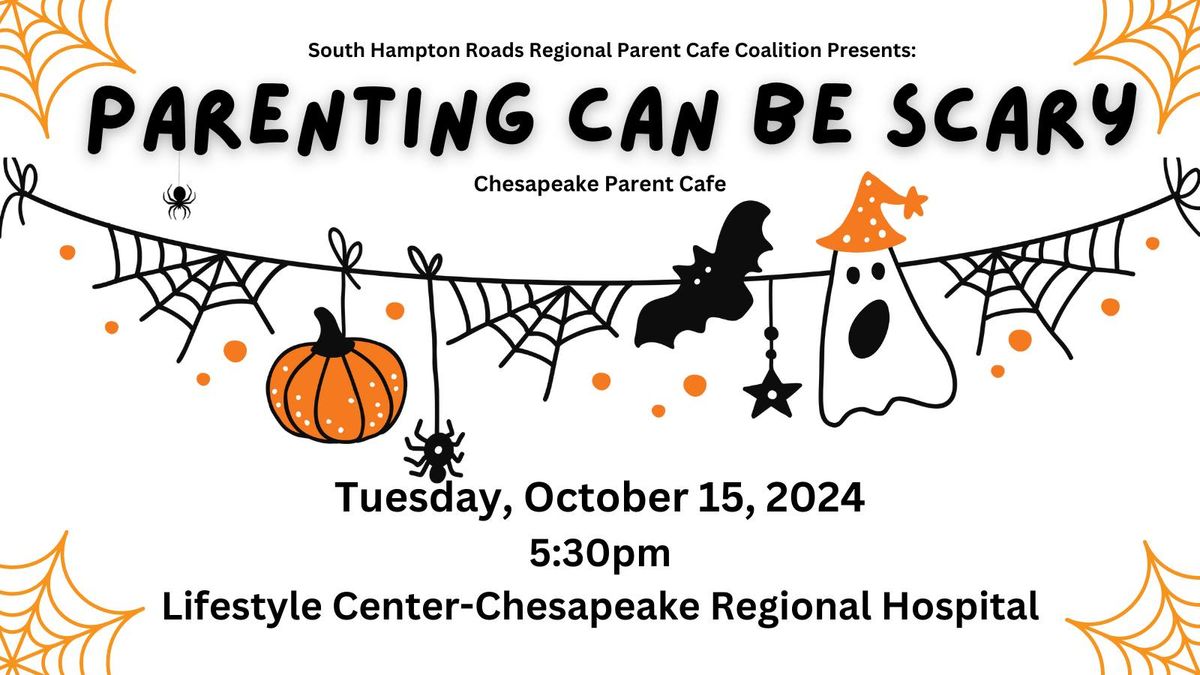 Parenting can be Scary: Chesapeake Parent Cafe