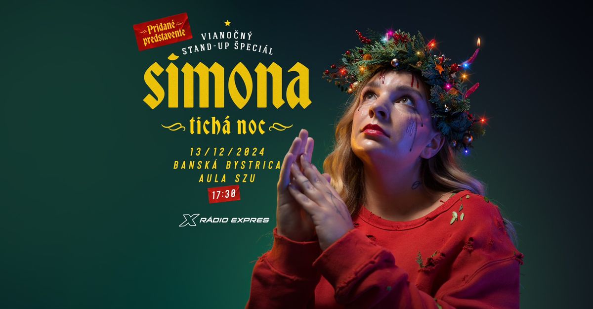 Simona - Tich\u00e1 noc (viano\u010dn\u00fd stand-up \u0161peci\u00e1l) \/ Bansk\u00e1 Bystrica