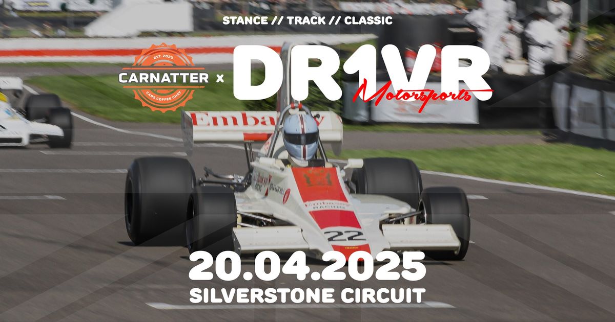 CarNatter x DR1VR at Silverstone Circuit