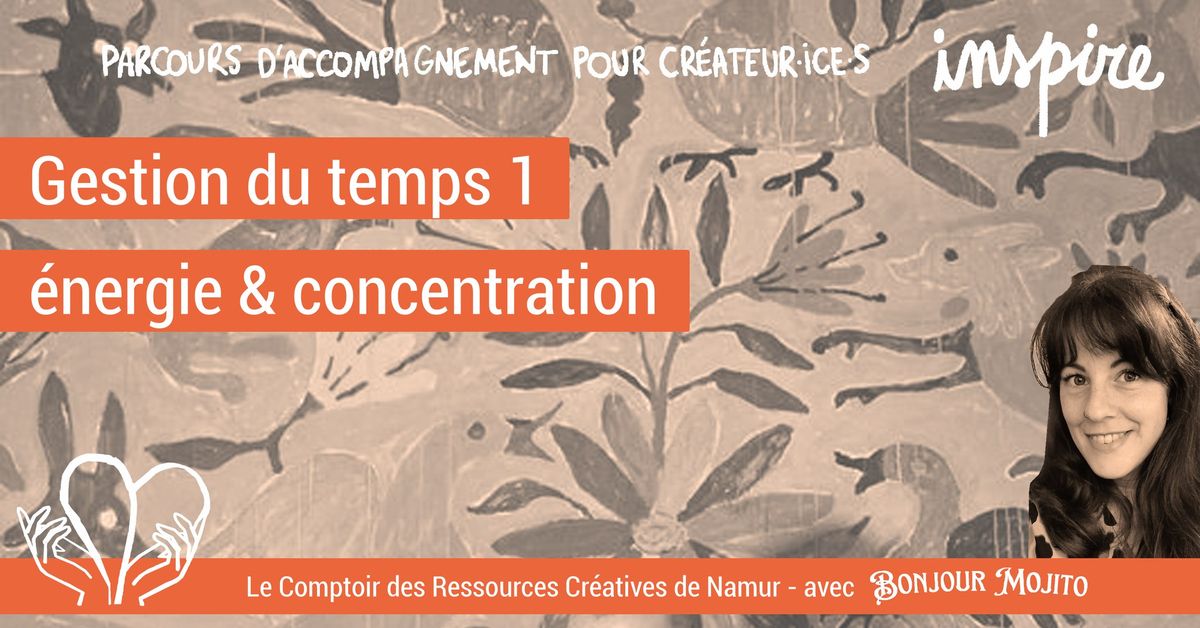 Gestion du temps 1 : gestion de l'\u00e9nergie et de la concentration