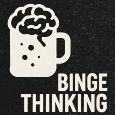 Binge Thinking