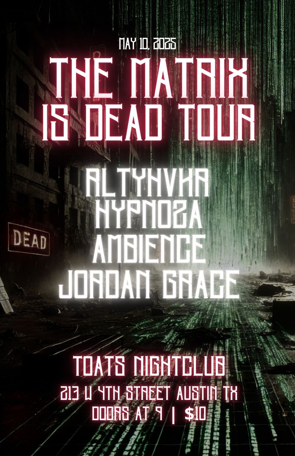 The Matrix Is Dead Tour at TOATS 05\/24