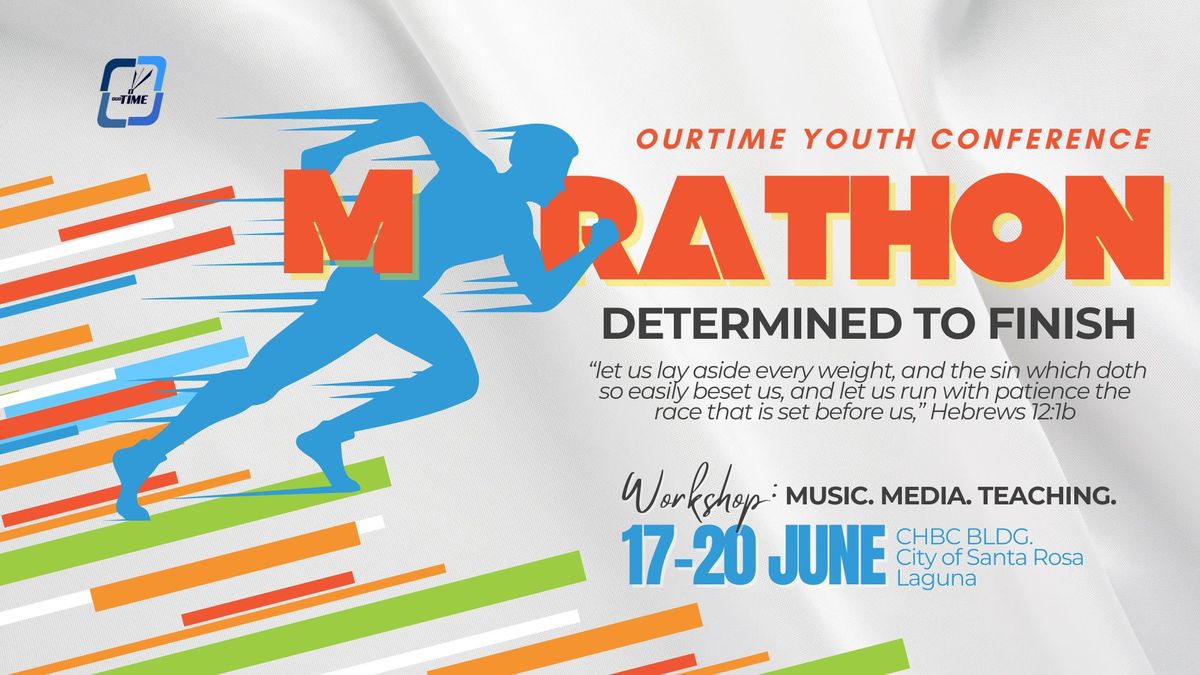Our Time Youth Conference: Marathon: Determined To Finish