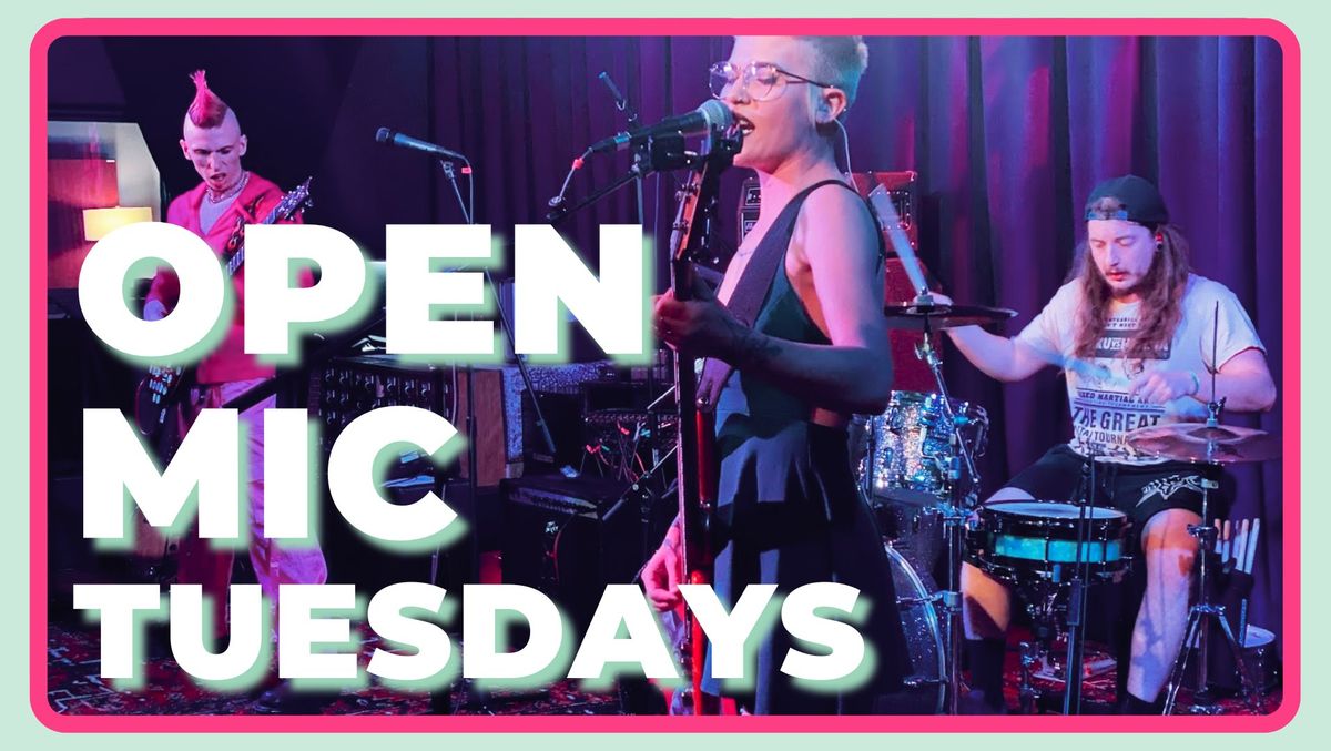 FREE Open Mic Tuesday