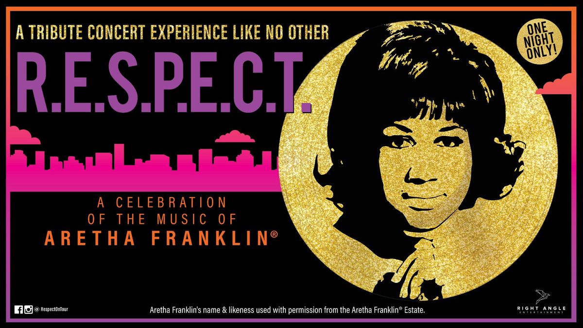 R.E.S.P.E.C.T. - A Celebration of The Music of Aretha Franklin 