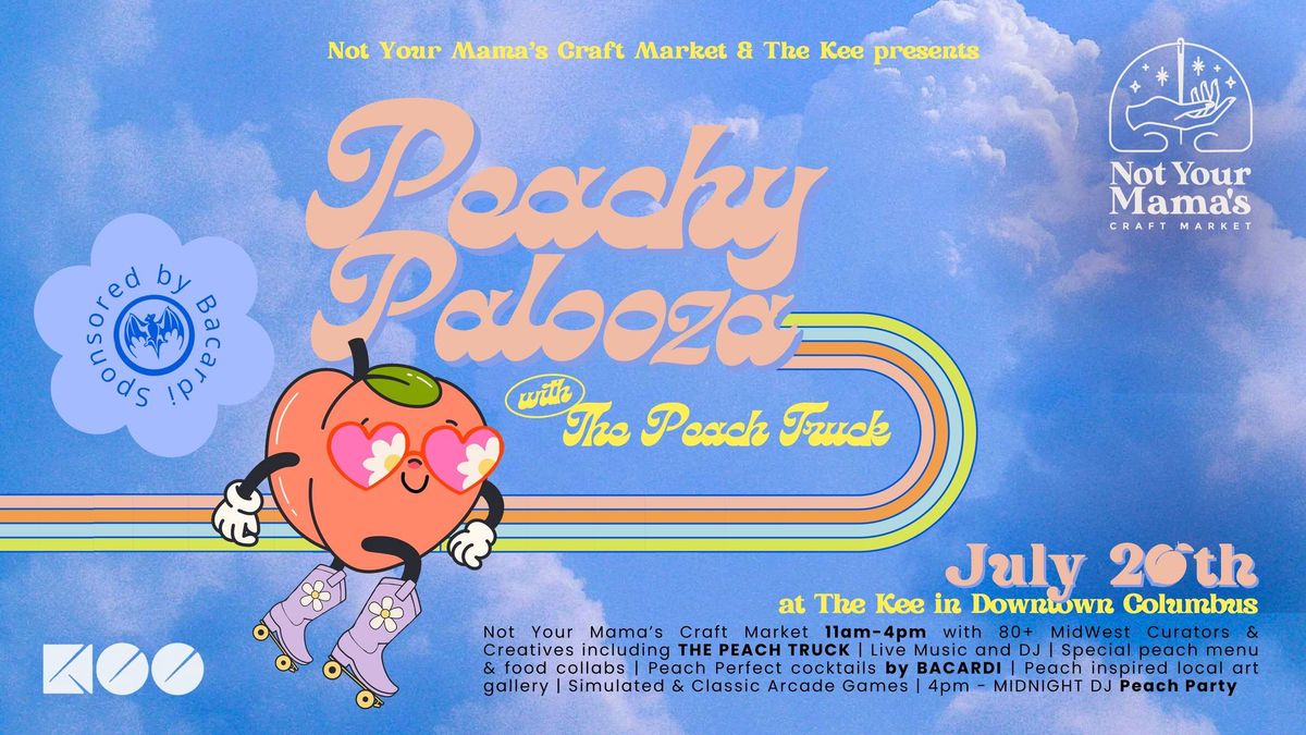 Peachy Palooza featuring The Peach Truck - Presented by Not Your Mama\u2019s Craft Market & The Kee