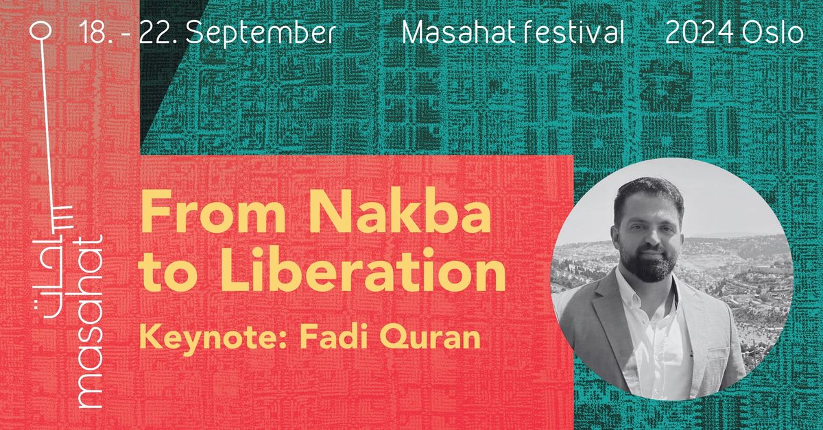 Masahat: From a Century of Nakba to the Decade of Liberation