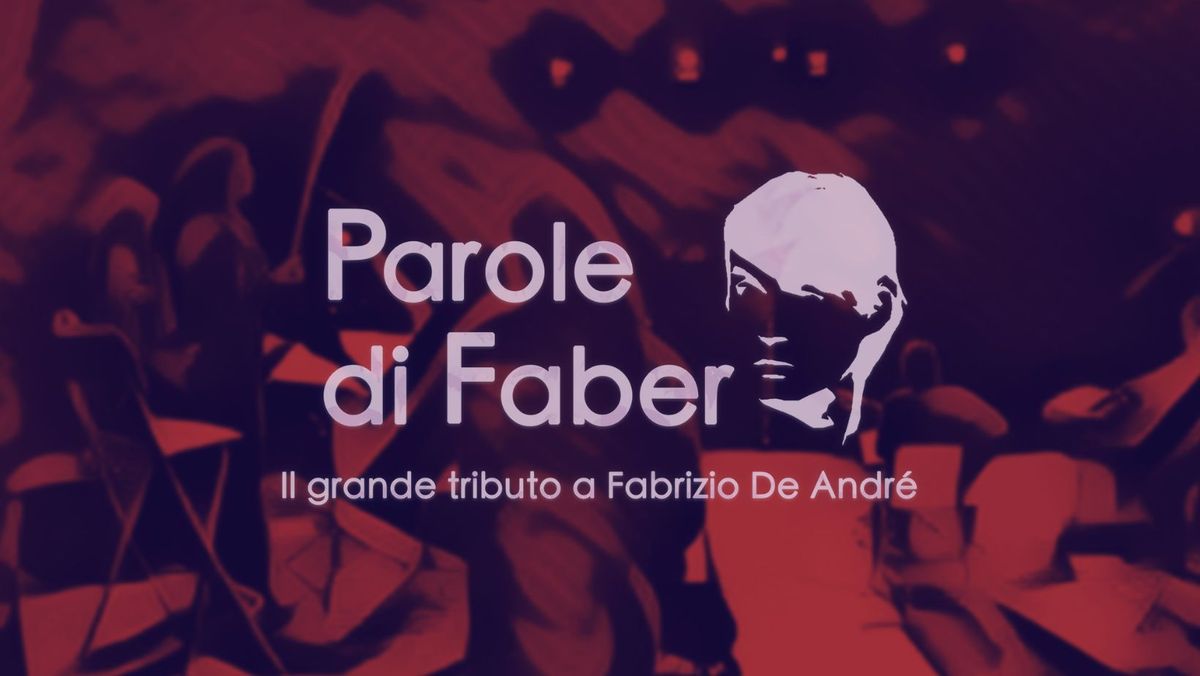 Parole Di Faber Il Grande Tributo a Fabrizio De Andr\u00e9 - Teatro Govi, Genova