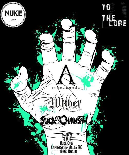 Nuke Club \/ To The Core Party pr\u00e4sentieren: AlphaOmega \/ Wither \/ Suck my Chainsaw