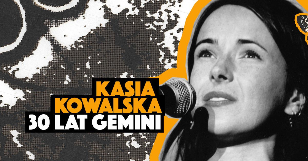 Kasia Kowalska \u2013 30 lat Gemini