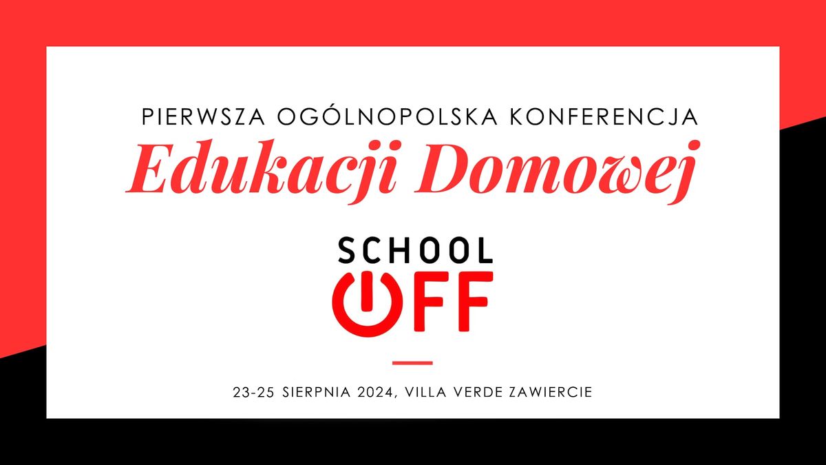 Pierwsza Og\u00f3lnopolska Konferencja Edukacji Domowej SCHOOL OFF 2024