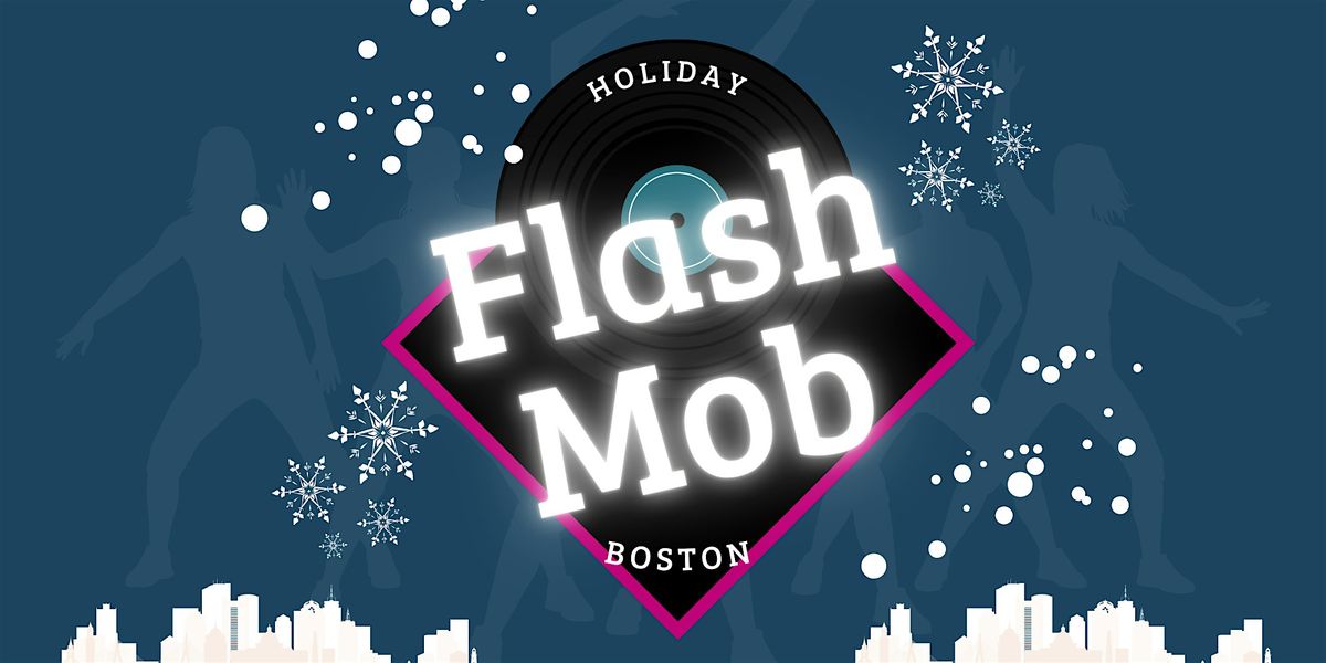 Holiday Flash Mob (Boston 2025)