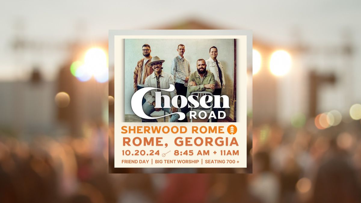 Chosen Road at Sherwood Rome | Friend Day 2024