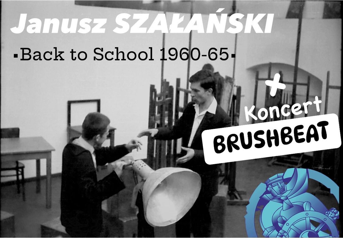 Janusz SZA\u0141A\u0143SKI\u2022"Back to school 1960-65" & Koncert BRUSHBEAT