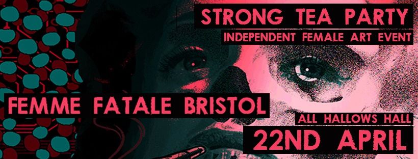 Femme Fatale Bristol (Strong) Tea Party