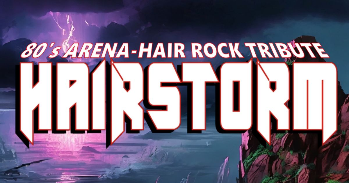 80's Rock Party with HAIRSTORM @ Lucky 7 Kirkland
