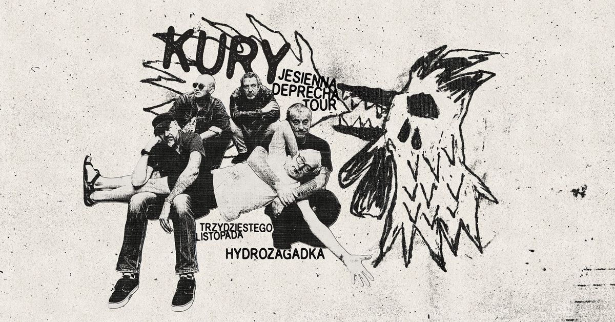 KURY - "JESIENNA DEPRECHA TOUR" Hydrozagadka, Warszawa