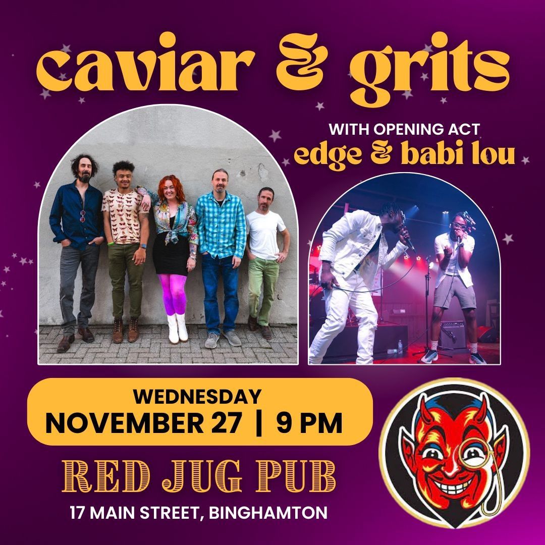 Caviar & Grits with Edge & Babi Lou @ Red Jug 