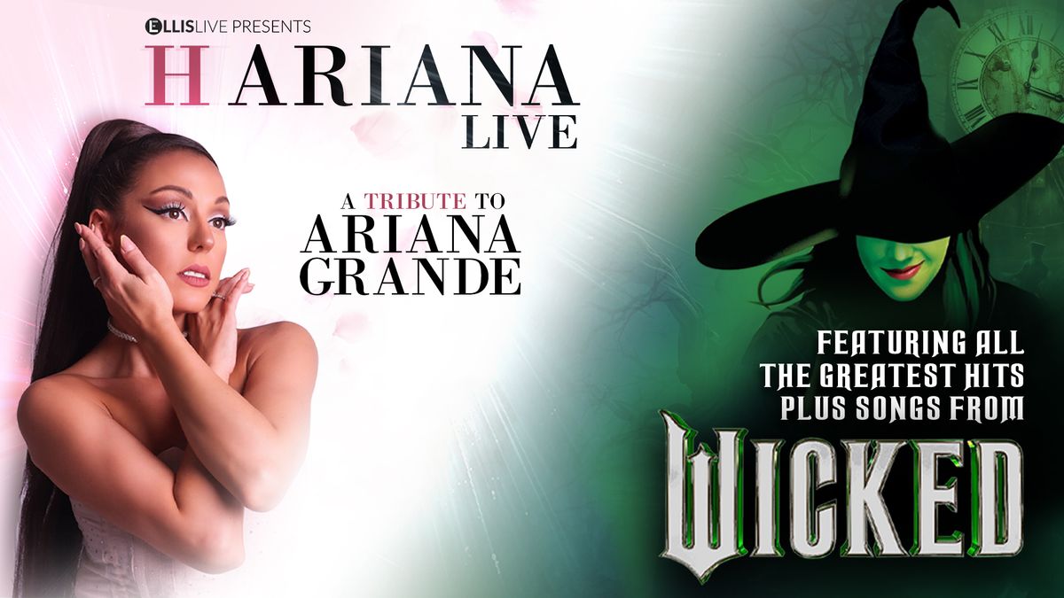 H ARIANA LIVE - GREATEST HITS AND WICKED