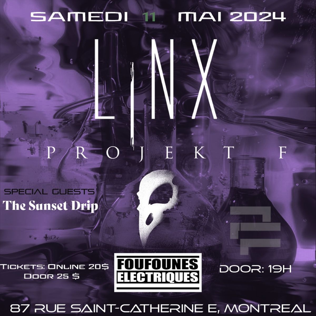 Show LINX, Projekt F, Sunset Drip @ les Foufounes \u00c9lectriques
