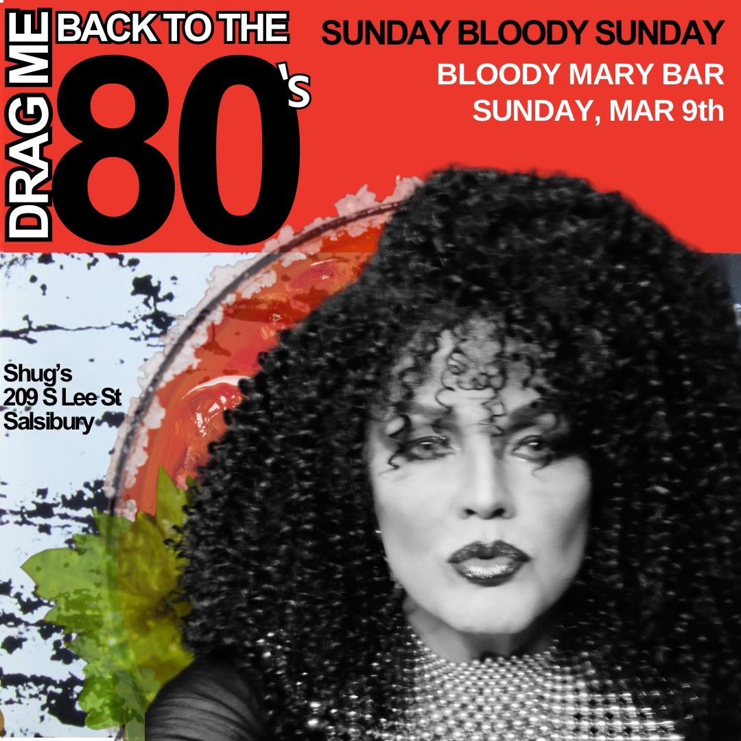 Sunday Bloody Sunday: DRAG ME BACK to the 80s!