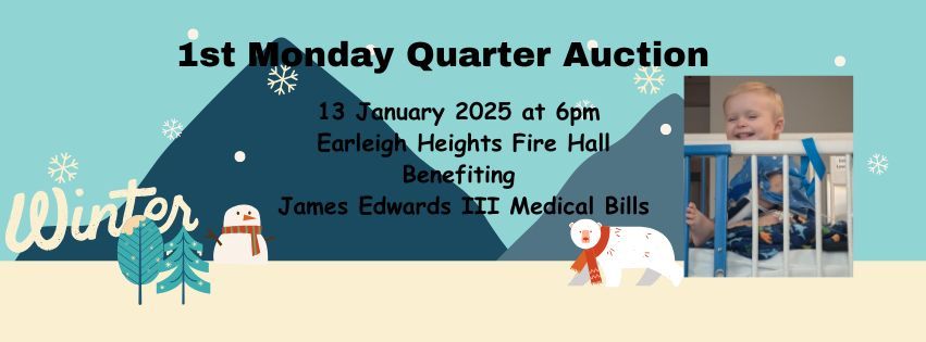 Quarter Auction 1st Monday - 13 January 2025 - Benefiting James Edwards III Medical Expenses