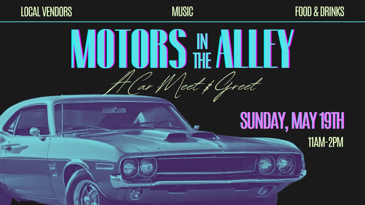 Motors in the Alley: A Car Meet & Greet