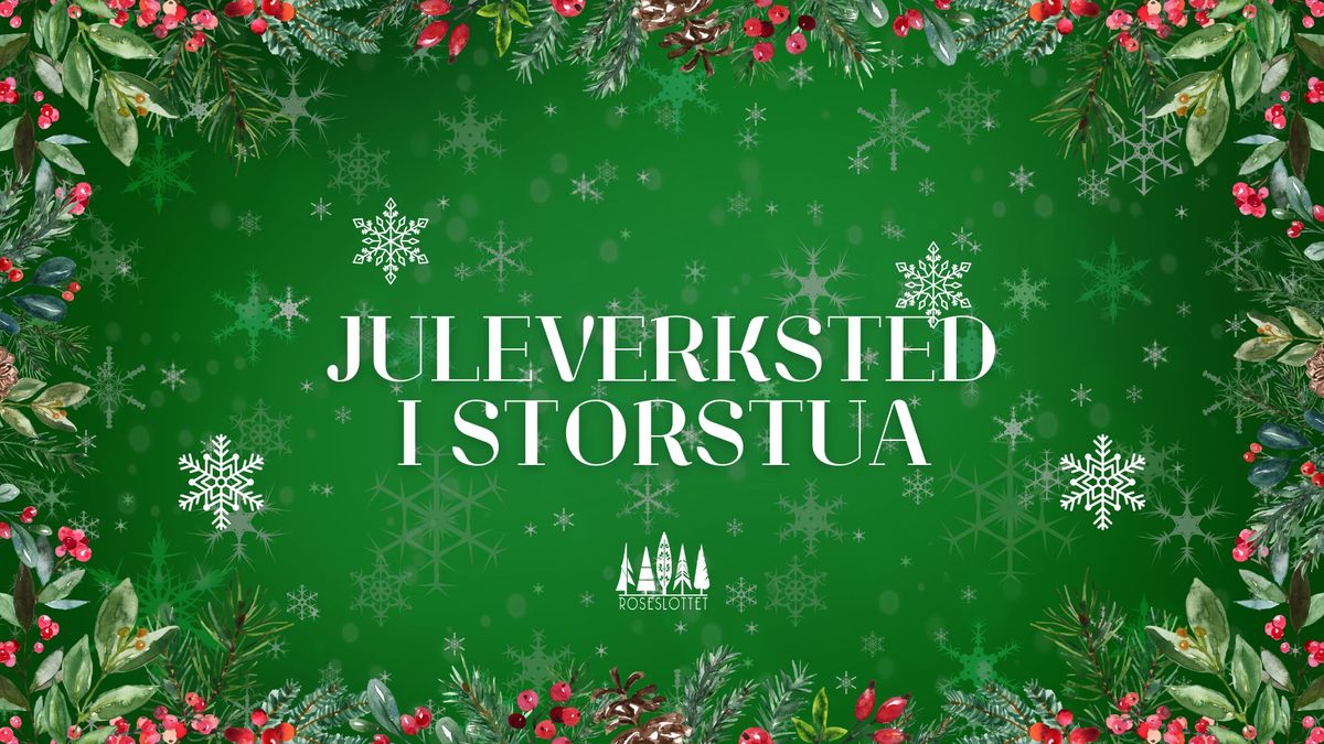 Juleverksted i Storstua \/\/ Roseslottet, Oslo 