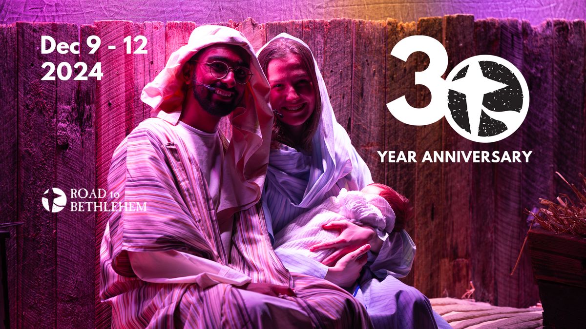 Road to Bethlehem 2024 - 30th Year Anniversary!