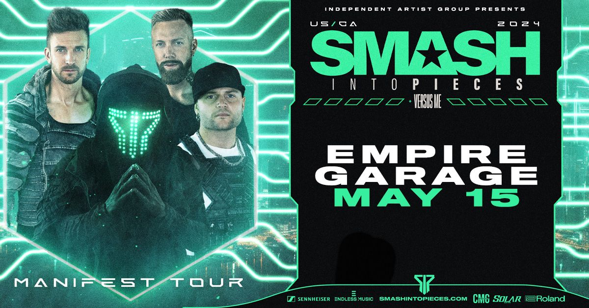 Empire Presents: Smash Into Pieces at Empire Garage on 5\/15