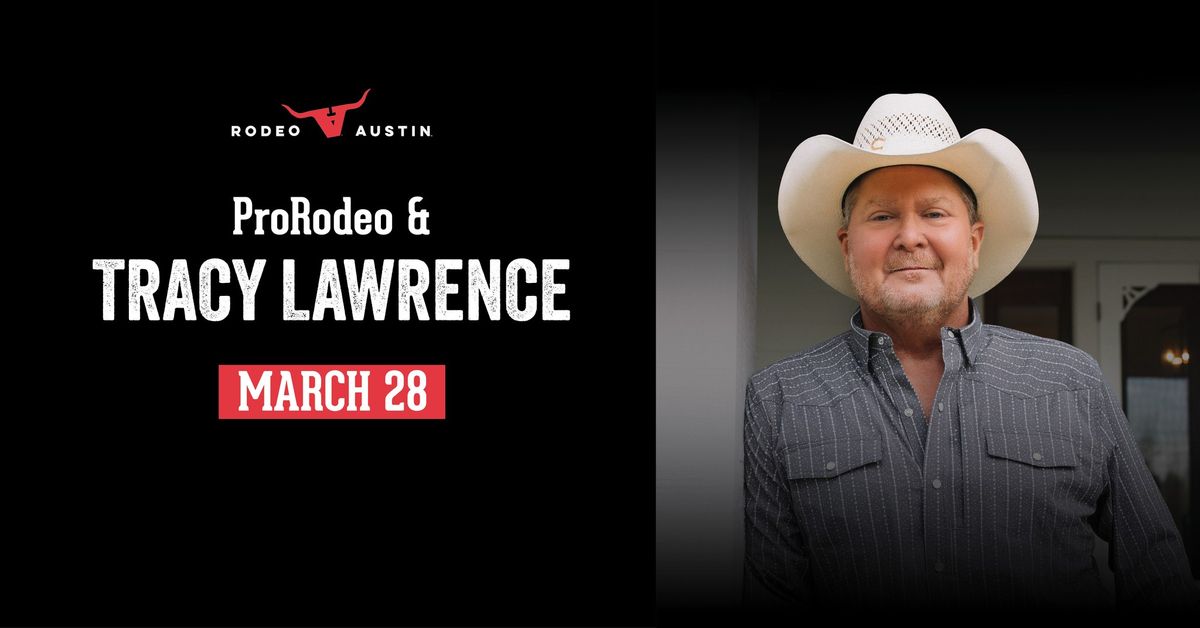 2025 Rodeo Austin - ProRodeo & Tracy Lawrence - Friday, March 28th