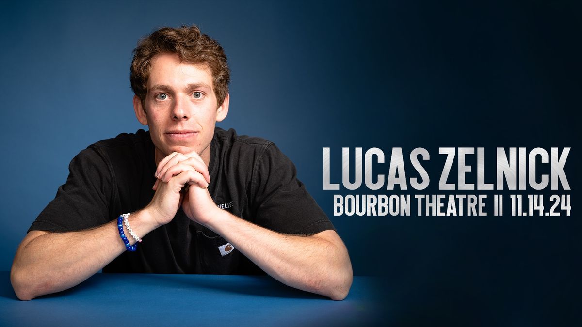 Lucas Zelnick at Bourbon Theatre