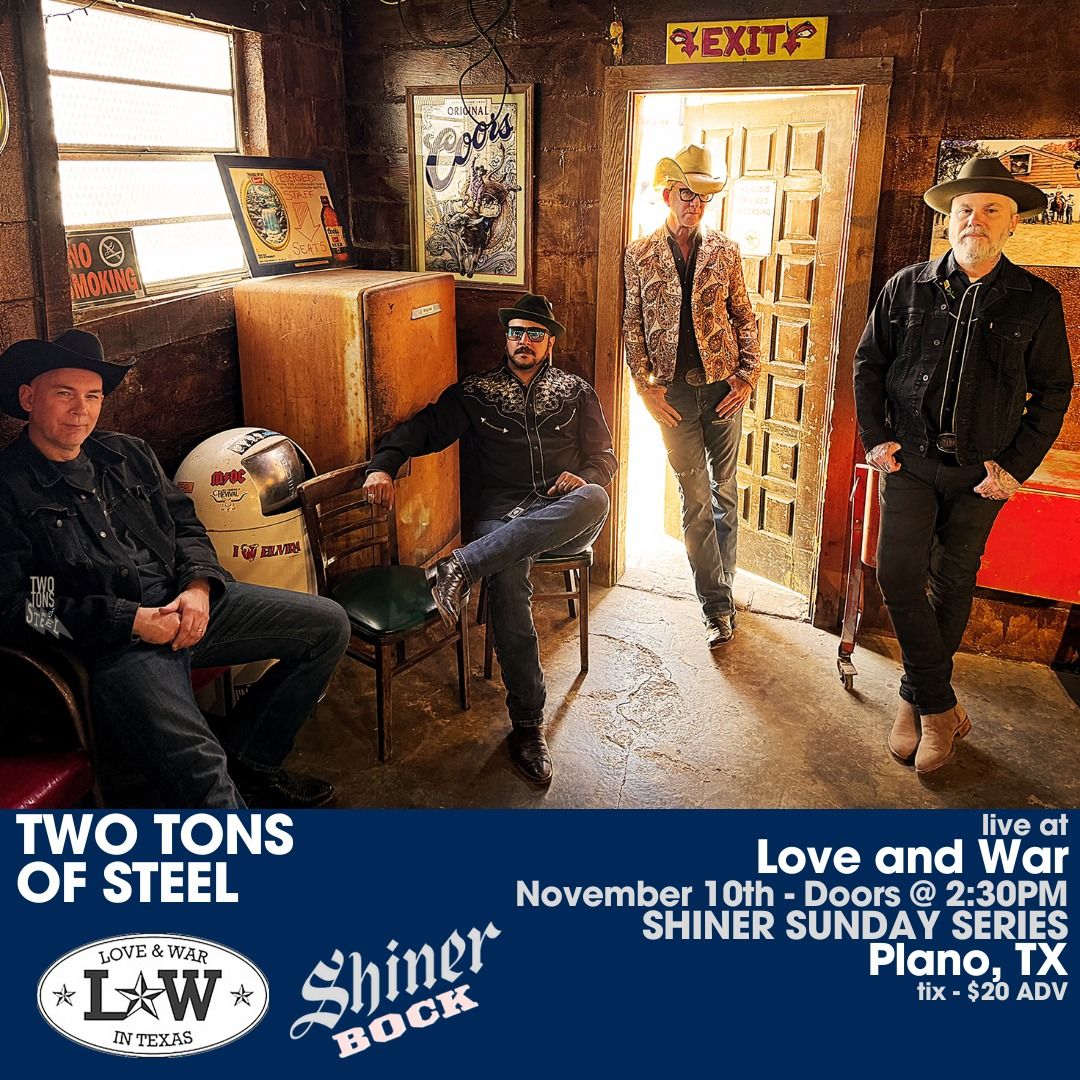 Two Tons of Steel LIVE @ Love and War (Plano, TX) 