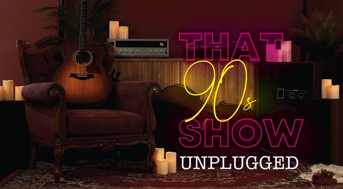 That 90s Show: 'Unplugged' at The Gov