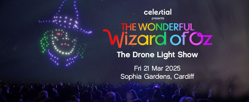 The Wonderful Wizard of Oz: The Drone Light Show, Cardiff